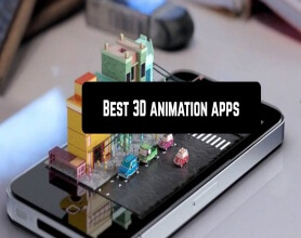 Best 3D Animation Apps for Android and iPhone (Free Download)