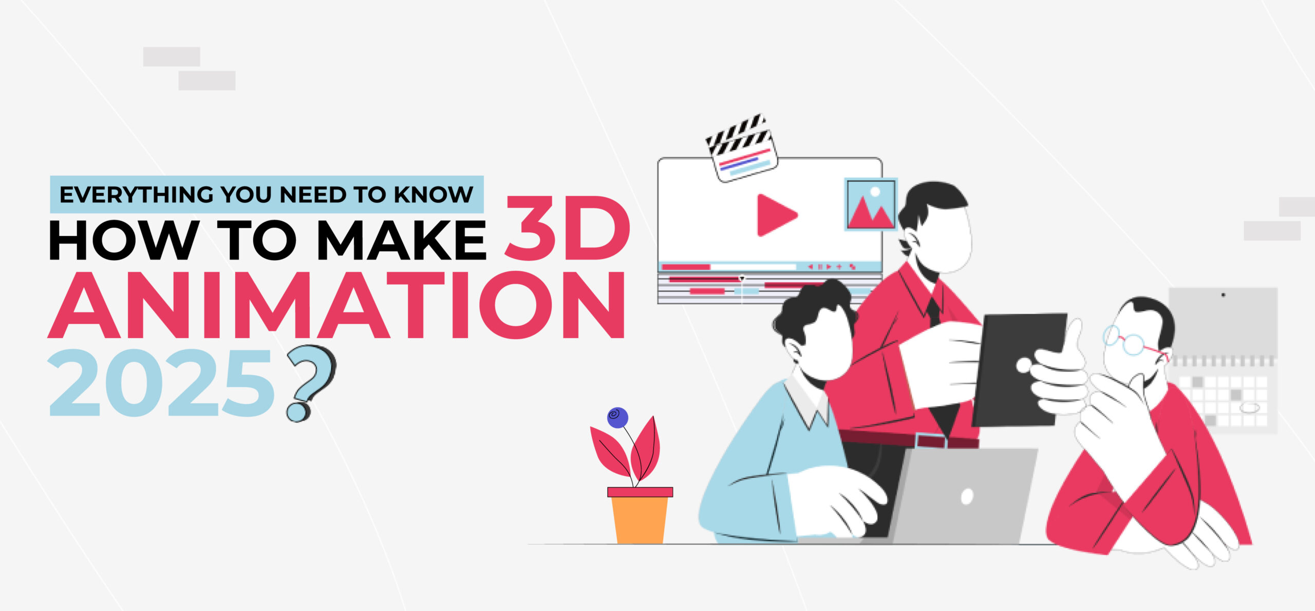 How to Make 3D Animation in 2025