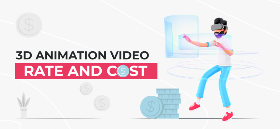 What is the 3D Animation Video Rate and Cost?