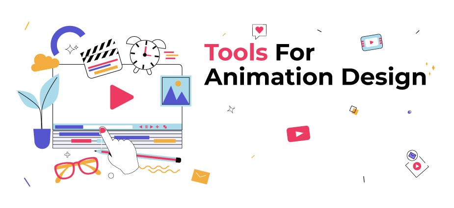 Get Familiar With Tools For animation and design-Animation Design