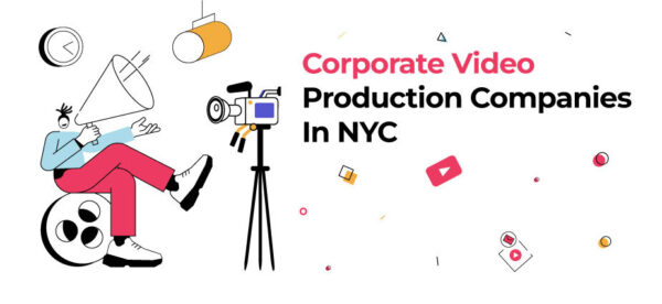 Top 10 Corporate Video Production Companies In NYC