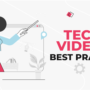 what are tech video best practices