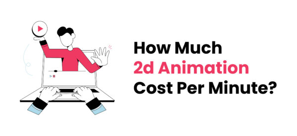 How Much Does It Cost To Hire An Animator How Much Does 2D Animation Cost Per Minute? - BuzzFlick