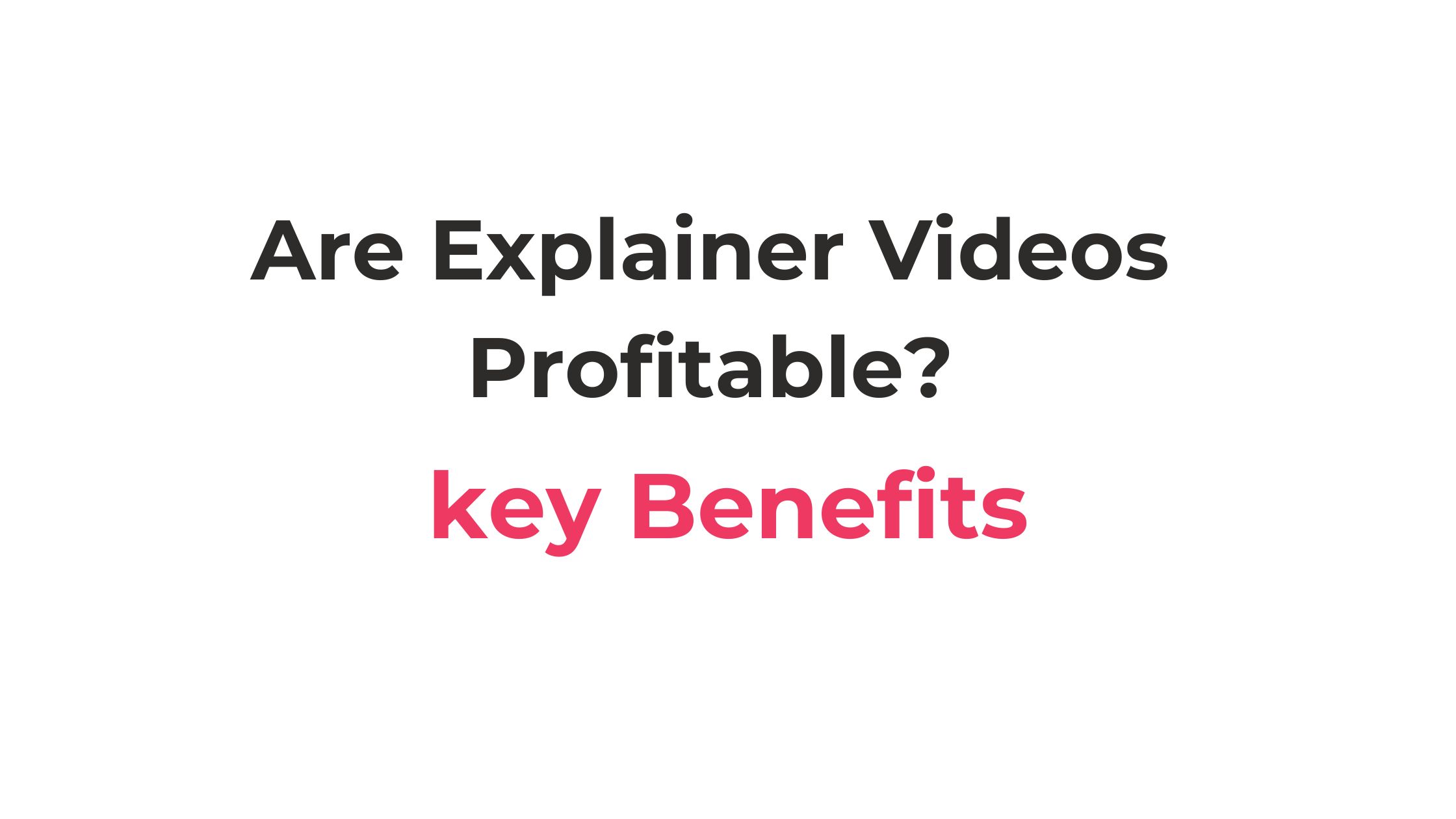 benefits of explainer videos