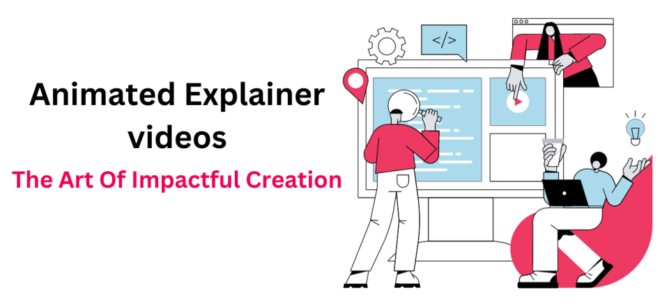 Creative animated explainer videos