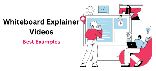 Whiteboard Explainer Videos: Best Examples To Get Inspiration From