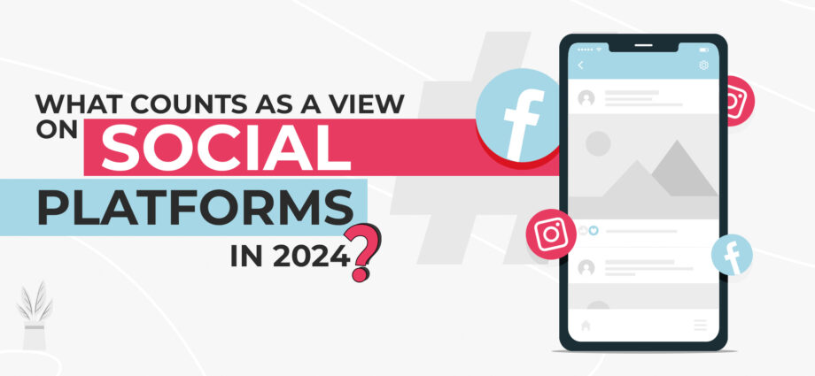 what counts as a view on social platforms in 2024