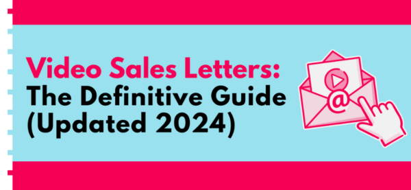 Video Sales Letters (VSL): The Definitive Guide (Updated 2024)