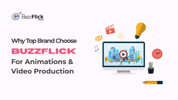 Why Top Brands Choose BuzzFlick for Animation & Video Production.