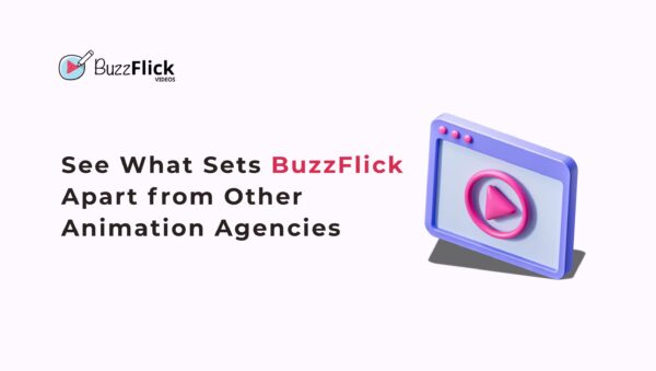 See What Sets BuzzFlick Apart from Other Animation Agencies