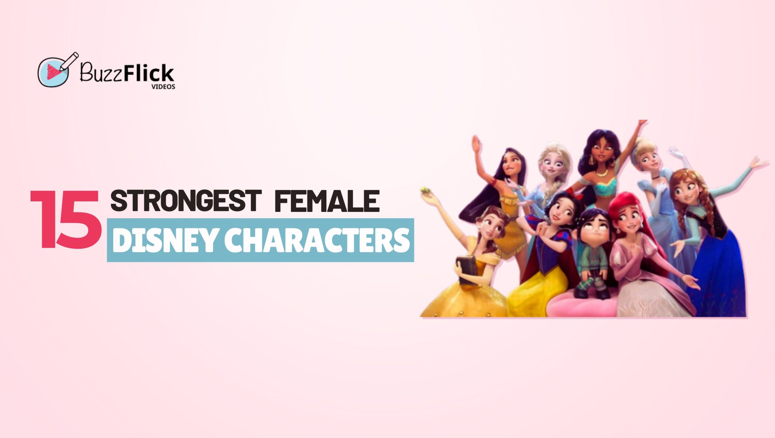 BuzzFlick’s Top 15 Picks Of Strongest Female Disney Characters